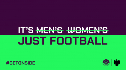 BIG NAMES #GETONSIDE WITH MAJOR NEW CAMPAIGN TO PROMOTE GENDER EQUALITY IN FOOTBALL